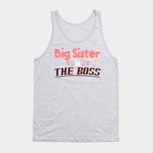 Big Sister is the Boss - Funny Sisters T-Shirt Tank Top